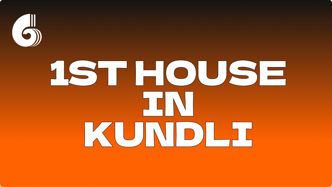 The 1st House in Kundli: Understanding Yourself Through Vedic Astrology