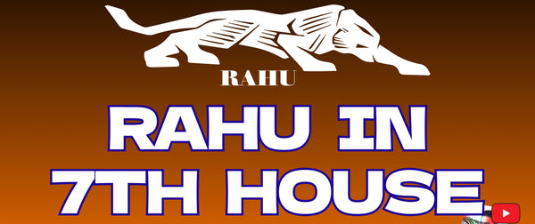 Rahu in 7th House:  Love, Business, and Partnerships