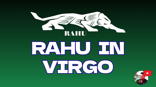 Rahu in Virgo – Success Through Intelligence and Analysis