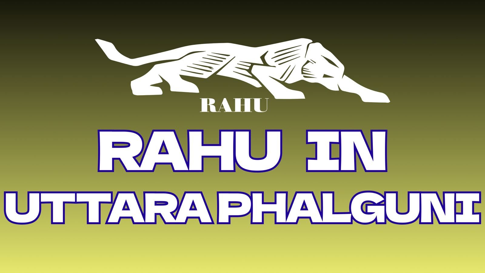 Rahu in Uttaraphalguni Nakshatra – Astroindia