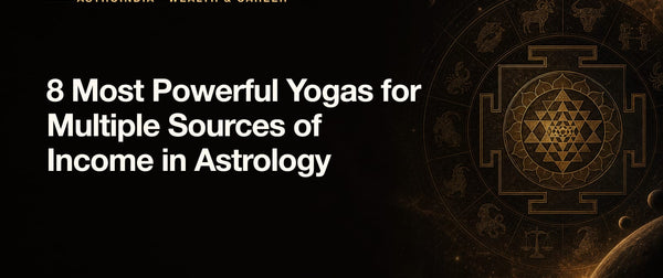 8 Most Powerful Yogas for Multiple Sources of Income in Astrology