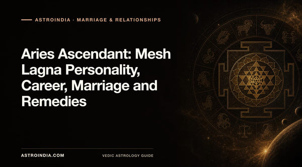 Aries Ascendant: Mesh Lagna Personality, Career, Marriage and Remedies
