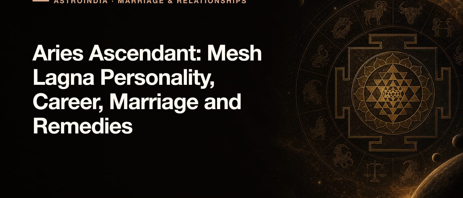 Aries Ascendant: Mesh Lagna Personality, Career, Marriage and Remedies
