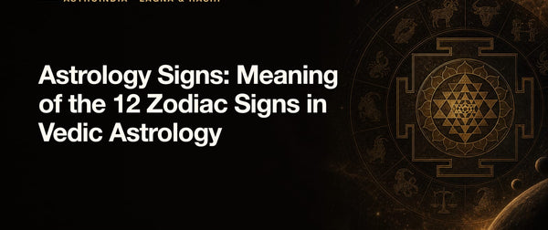 Astrology Signs: Meaning of the 12 Zodiac Signs in Vedic Astrology
