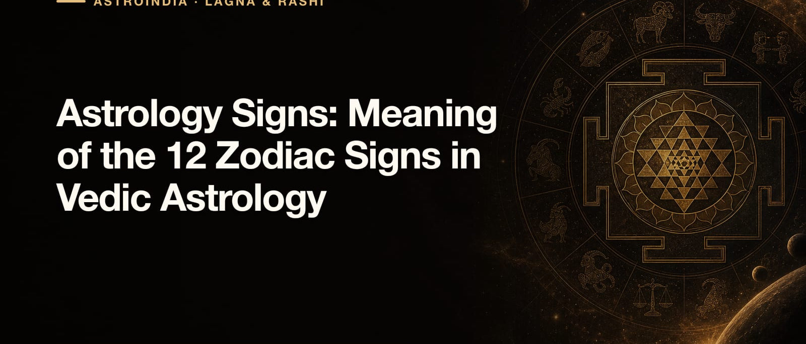 Astrology Signs: Meaning of the 12 Zodiac Signs in Vedic Astrology