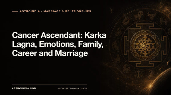 Cancer Ascendant: Karka Lagna, Emotions, Family, Career and Marriage