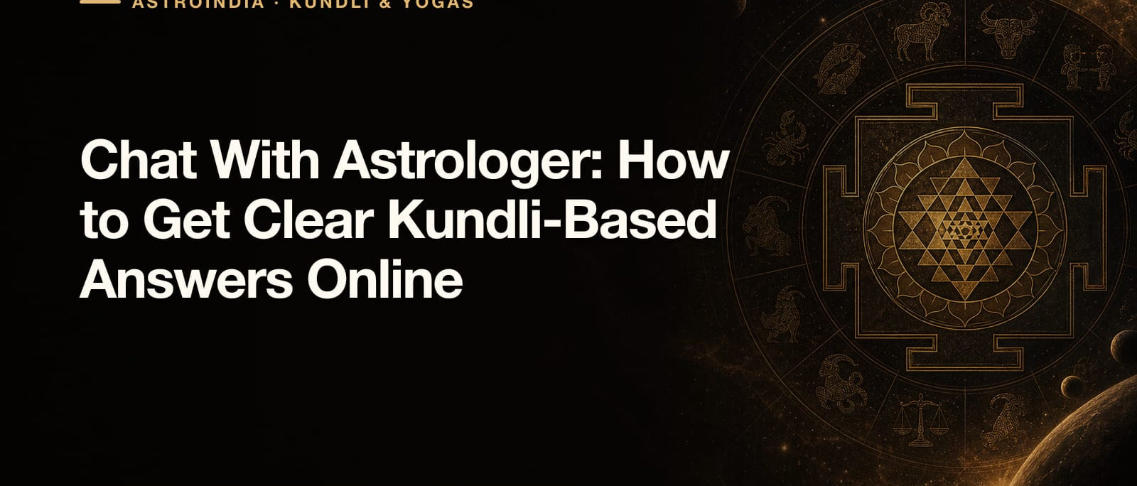 Chat With Astrologer: How to Get Clear Kundli-Based Answers Online