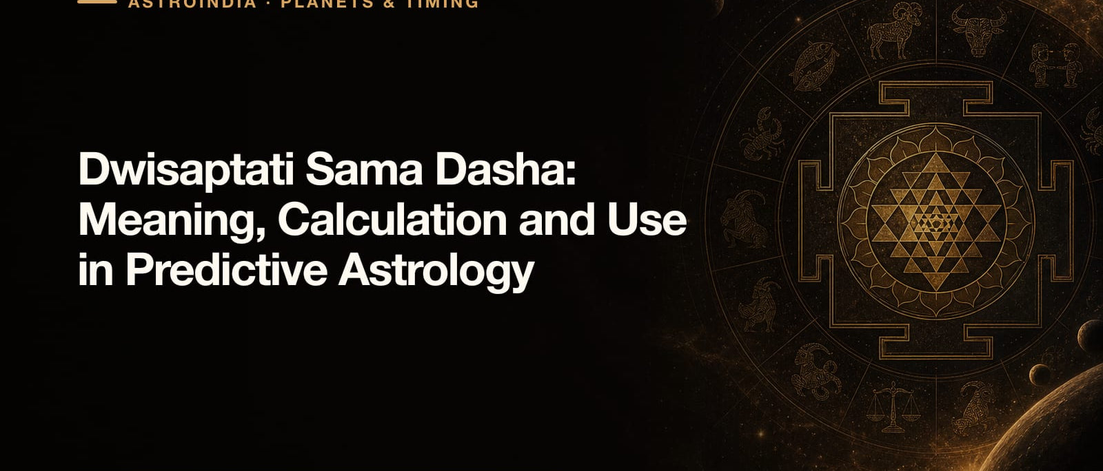 Dwisaptati Sama Dasha: Meaning, Calculation and Use in Predictive Astrology