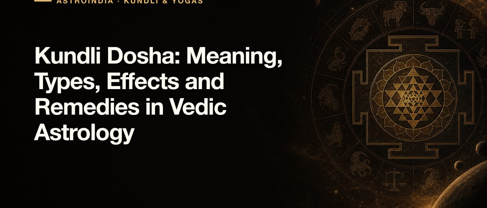 Kundli Dosha: Meaning, Types, Effects and Remedies in Vedic Astrology