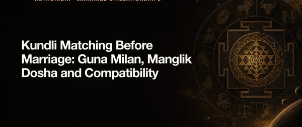 Kundli Matching Before Marriage: Guna Milan, Manglik Dosha and Compatibility