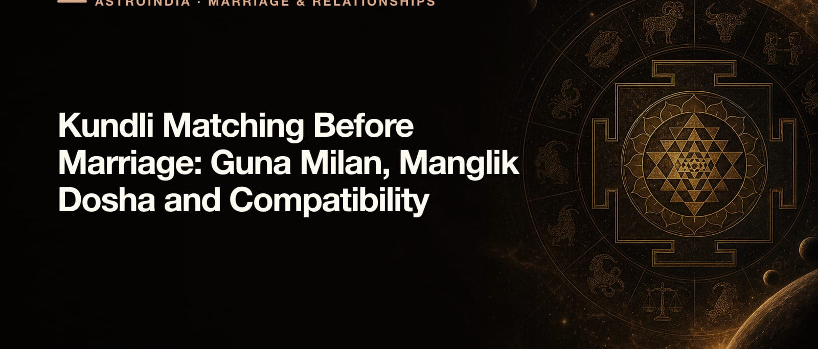 Kundli Matching Before Marriage: Guna Milan, Manglik Dosha and Compatibility