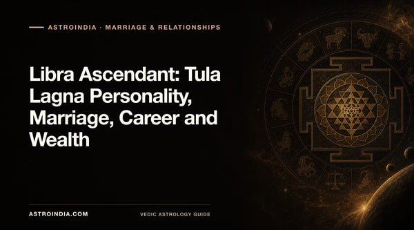 Libra Ascendant: Tula Lagna Personality, Marriage, Career and Wealth