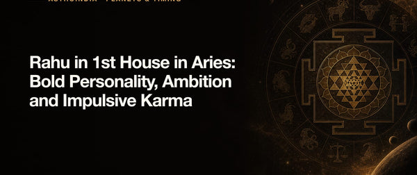 Rahu in 1st House in Aries: Bold Personality, Ambition and Impulsive Karma