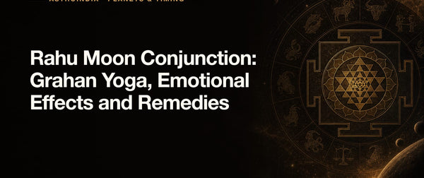 Rahu Moon Conjunction: Grahan Yoga, Emotional Effects and Remedies