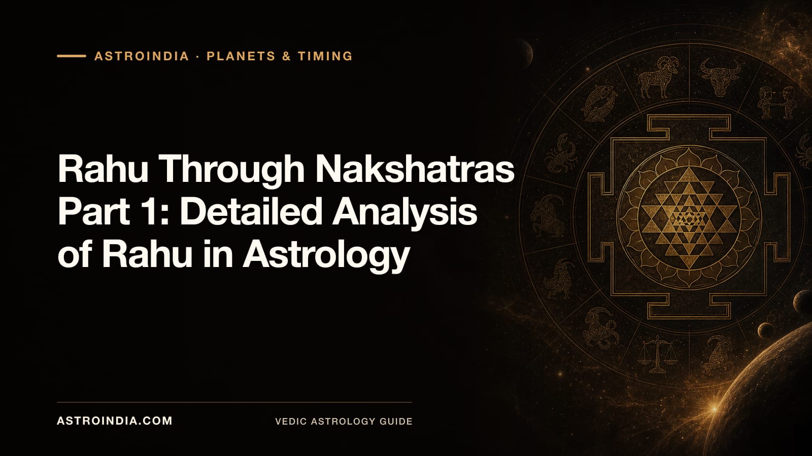Rahu Through Nakshatras Part 1: Detailed Analysis of Rahu in Astrology ...