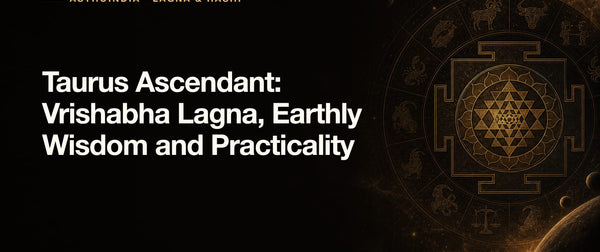 Taurus Ascendant: Vrishabha Lagna, Earthly Wisdom and Practicality