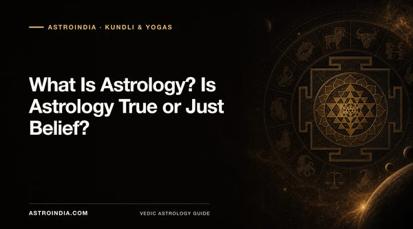 What Is Astrology? Is Astrology True or Just Belief?