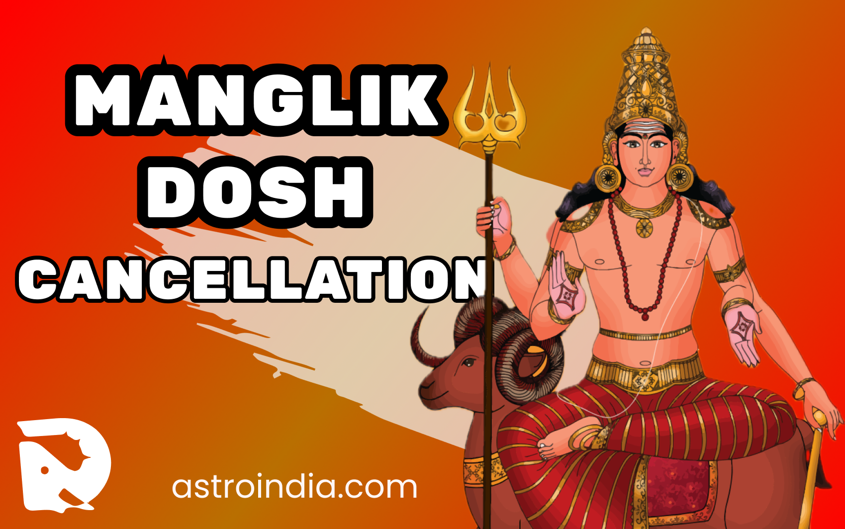 Manglik Dosh Cancellation: Myths, Realities, and Reasons for Cancellation of Mangal Dosh Revealed