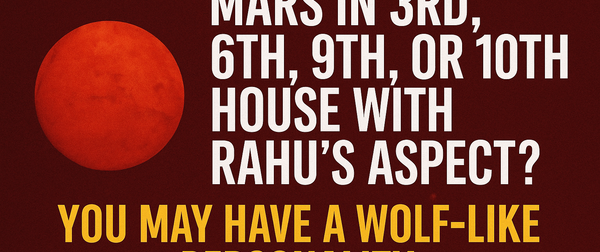 Mars in 3rd, 6th, 9th, or 10th House with Rahu’s Aspect? You May Have a Wolf-Like Personality