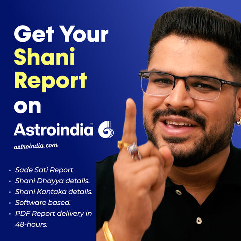 AstroIndia Saturn Report – Sade Sati, Dhaiya & Kantaka Shani