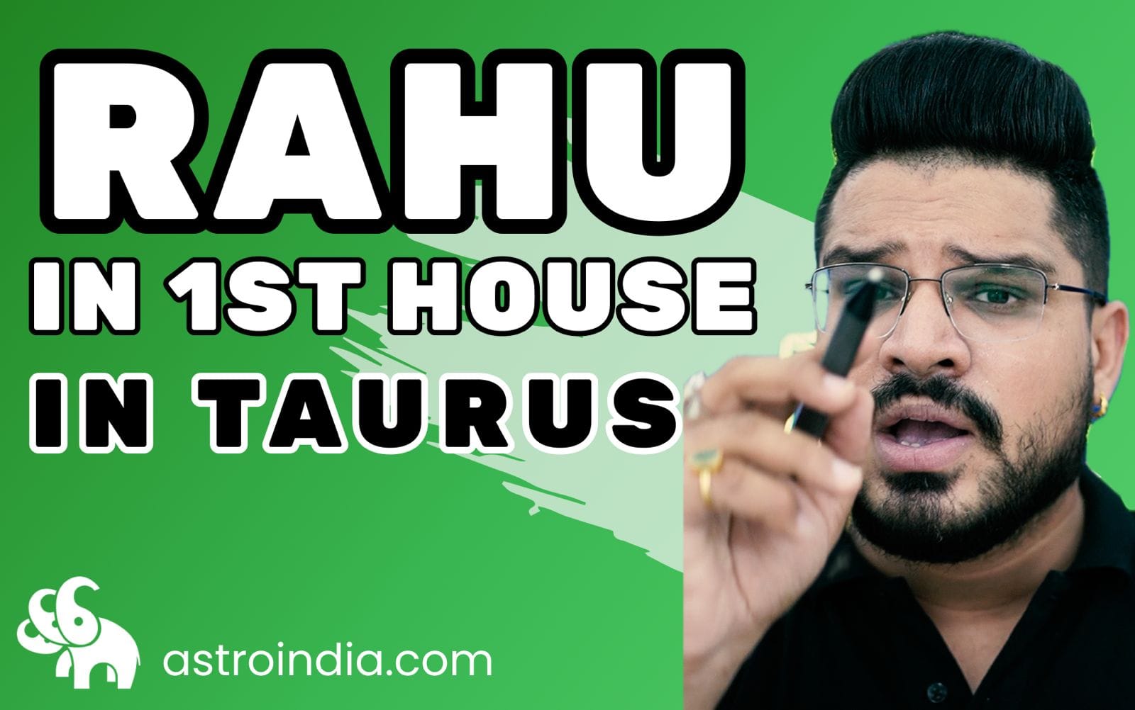 Rahu in 1st House in Taurus