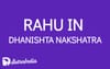 Rahu in Dhanishta Nakshatra: The Power of Fearlessness and Determination