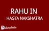 Rahu in Hasta Nakshatra: The Power of Manifestation and Optimism