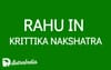 Rahu in Krittika Nakshatra: Unleashing Confidence and Leadership