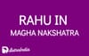 Rahu in Magha Nakshatra: The Power of Ancestral Legacy and Leadership