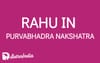 Rahu in Purva Bhadrapada Nakshatra: The Journey of Transformation and Spiritual Awakening