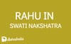 Rahu in Swati Nakshatra: The Power of Independence and Flexibility
