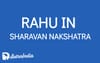Rahu in Shravana Nakshatra: The Path to Knowledge and Family Harmony