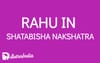 Rahu in Shatabhisha Nakshatra: The Intensity of Extreme Outcomes