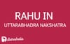 Rahu in Uttara Bhadrapada Nakshatra: Navigating the Depths of Transformation and Spiritual Mastery