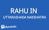Rahu in Uttarashada Nakshatra: The Path to Ultimate Success and Mastery