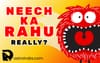 Neech Ka Rahu: How To Confirm If You Have Debilitated Rahu?