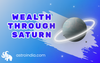 How To Get Massive Wealth Through Saturn (Shani) In Your Birth Chart?